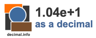 1.04e+1 as a decimal 1.04e+1 as a decimal