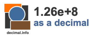 1.26e+8 as a decimal 1.26e+8 as a decimal