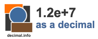 1.2e+7 as a decimal