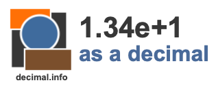 1.34e+1 as a decimal
