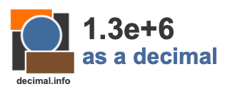 1.3e+6 as a decimal