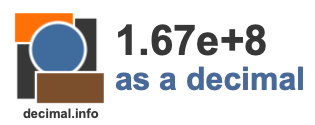 1.67e+8 as a decimal 1.67e+8 as a decimal