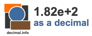 1.82e+2 as a decimal 1.82e+2 as a decimal
