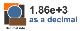 1.86e+3 as a decimal 1.86e+3 as a decimal