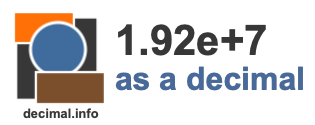 1.92e+7 as a decimal 1.92e+7 as a decimal