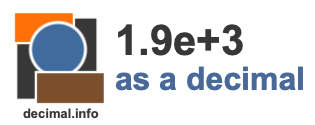 1.9e+3 as a decimal 1.9e+3 as a decimal