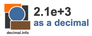 2.1e+3 as a decimal