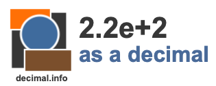 2.2e+2 as a decimal 2.2e+2 as a decimal