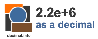 2.2e+6 as a decimal