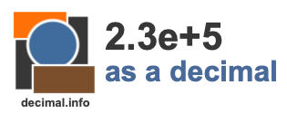 2.3e+5 as a decimal