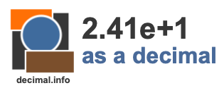 2.41e+1 as a decimal 2.41e+1 as a decimal