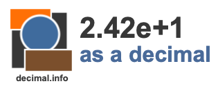 2.42e+1 as a decimal 2.42e+1 as a decimal
