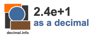 2.4e+1 as a decimal 2.4e+1 as a decimal