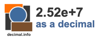 2.52e+7 as a decimal 2.52e+7 as a decimal