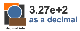 3.27e+2 as a decimal