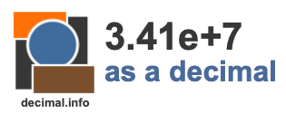 3.41e+7 as a decimal 3.41e+7 as a decimal