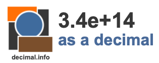 3.4e+14 as a decimal 3.4e+14 as a decimal