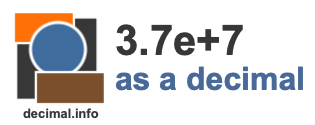 3.7e+7 as a decimal 3.7e+7 as a decimal