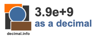 3.9e+9 as a decimal 3.9e+9 as a decimal
