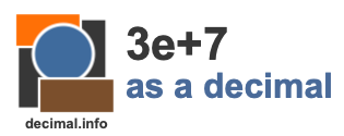 3e+7 as a decimal 3e+7 as a decimal