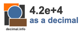 4.2e+4 as a decimal 4.2e+4 as a decimal
