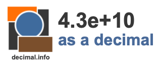 4.3e+10 as a decimal 4.3e+10 as a decimal
