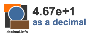 4.67e+1 as a decimal 4.67e+1 as a decimal