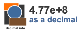 4.77e+8 as a decimal