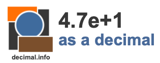 4.7e+1 as a decimal 4.7e+1 as a decimal