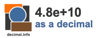 4.8e+10 as a decimal 4.8e+10 as a decimal