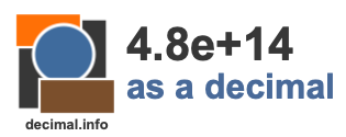 4.8e+14 as a decimal 4.8e+14 as a decimal