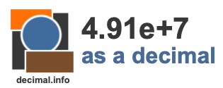 4.91e+7 as a decimal 4.91e+7 as a decimal