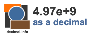 4.97e+9 as a decimal 4.97e+9 as a decimal