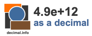 4.9e+12 as a decimal 4.9e+12 as a decimal