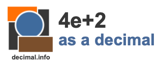 4e+2 as a decimal 4e+2 as a decimal