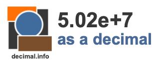 5.02e+7 as a decimal 5.02e+7 as a decimal
