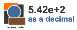 5.42e+2 as a decimal 5.42e+2 as a decimal