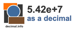 5.42e+7 as a decimal 5.42e+7 as a decimal