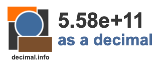 5.58e+11 as a decimal