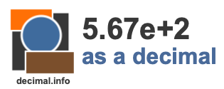 5.67e+2 as a decimal 5.67e+2 as a decimal