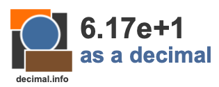 6.17e+1 as a decimal 6.17e+1 as a decimal