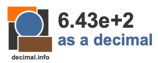 6.43e+2 as a decimal