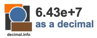 6.43e+7 as a decimal 6.43e+7 as a decimal