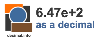 6.47e+2 as a decimal 6.47e+2 as a decimal