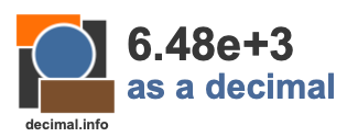 6.48e+3 as a decimal