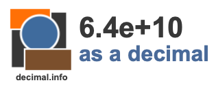 6.4e+10 as a decimal 6.4e+10 as a decimal