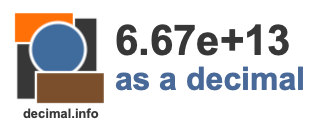 6.67e+13 as a decimal 6.67e+13 as a decimal
