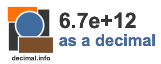 6.7e+12 as a decimal