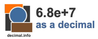 6.8e+7 as a decimal