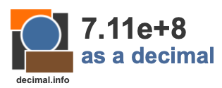 7.11e+8 as a decimal